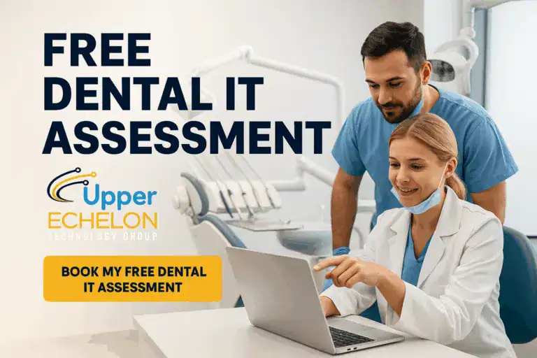 Free dental IT assessment by Upper Echelon Technology Group with a professional dental team and modern equipment; schedule your free consultation today for optimized dental IT solutions.